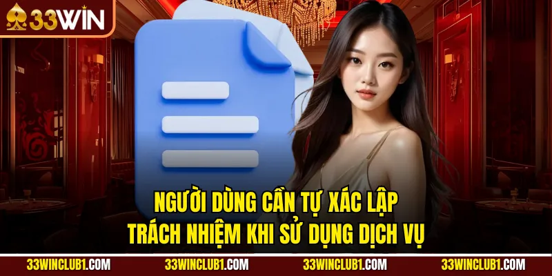 Người dùng cần tự xác lập trách nhiệm khi sử dụng dịch vụ