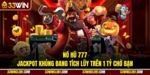 Nổ Hũ 777 - Jackpot Khủng Đang Tích Lũy Trên 1 Tỷ Chờ Bạn